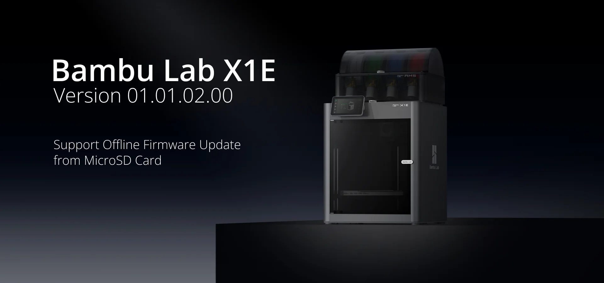 A Bambu Lab X1E with the following text: "Bambu Lab X1E Version 01.01.02.00. Support Offline Firmware Update from MicroSD Card"